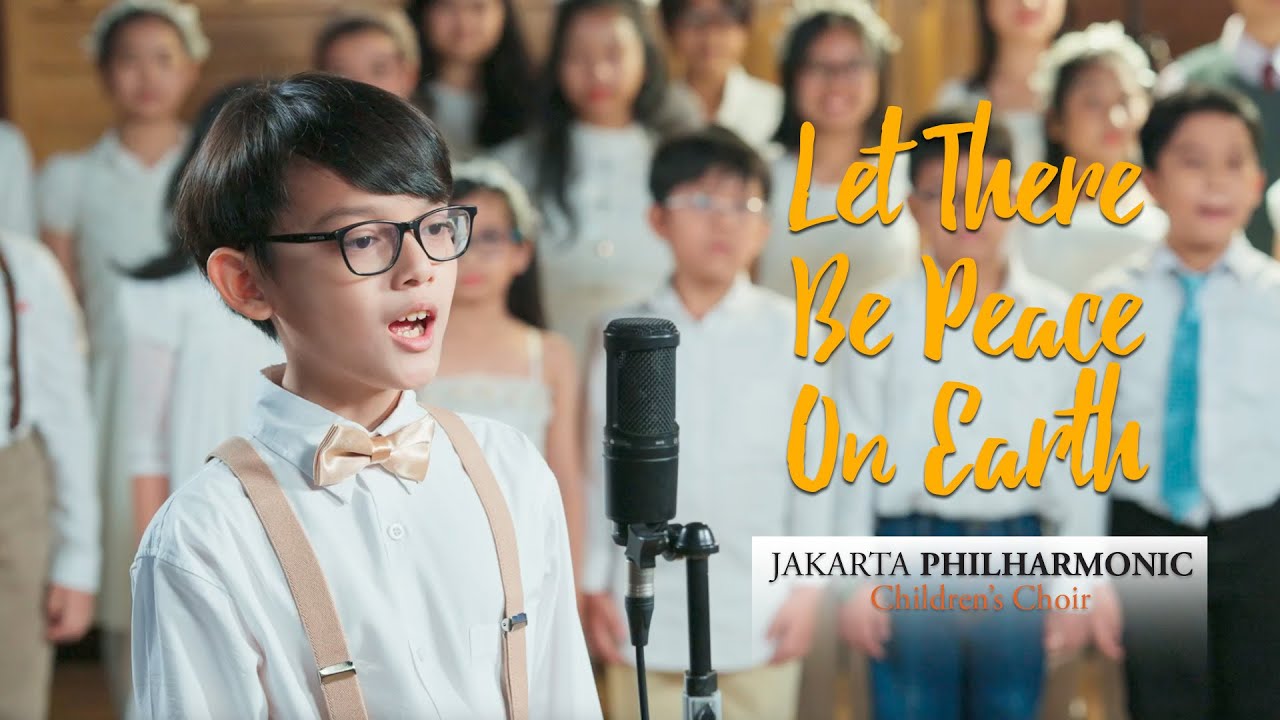 Let There Be Peace On Earth | Jakarta Philharmonic Children's Choir