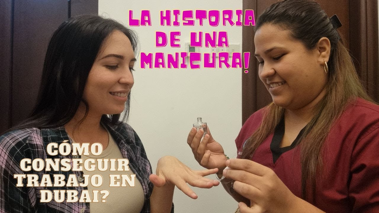 Cómo una cubana consigue trabajo con cero inglés en Dubai? La historia de María, una Manicura! Tips.