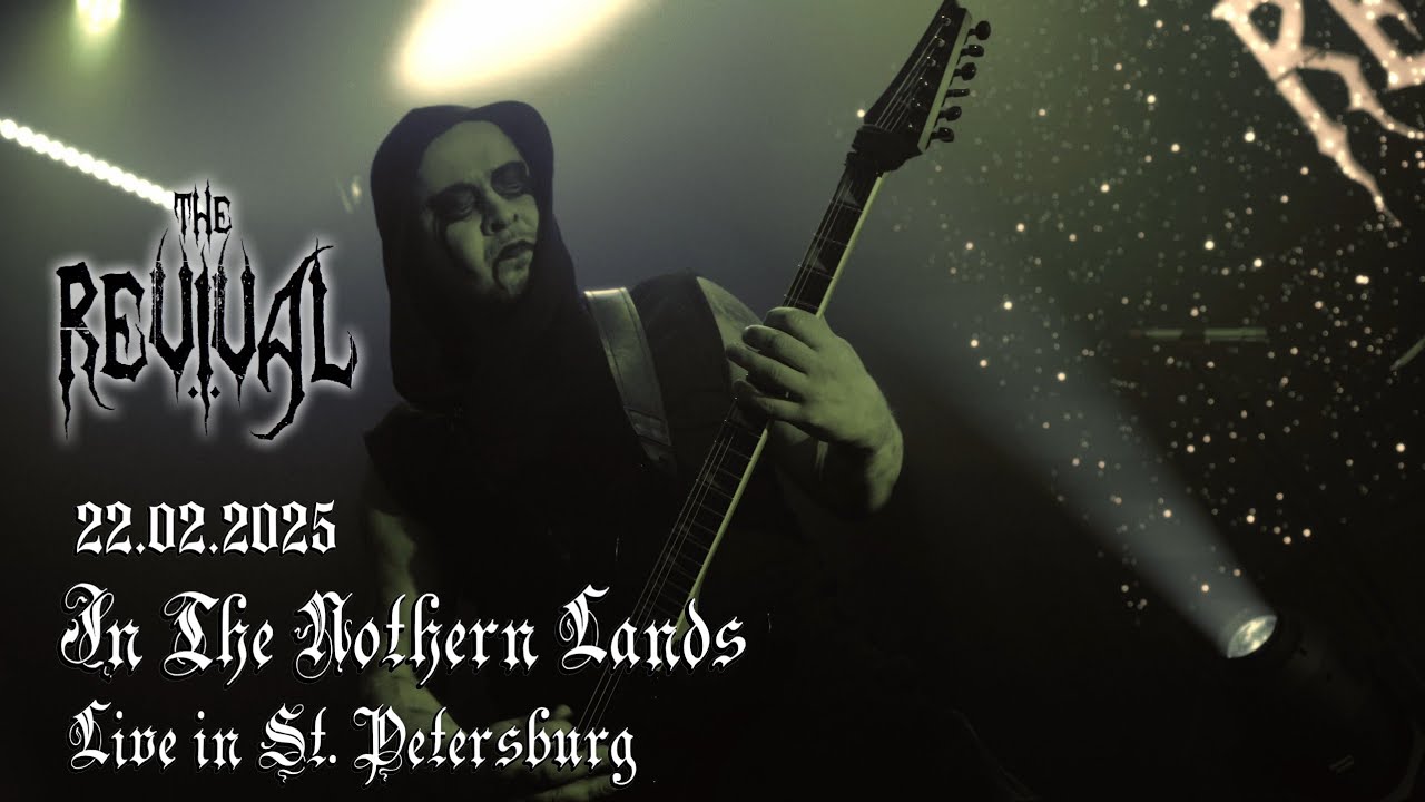 THE REVIVAL.. - In The Northern Lands (Live St. Petersburg/Serdce/22.02.2025) Full Set