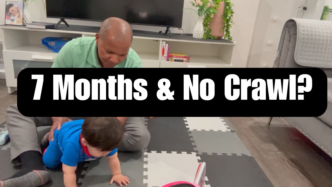 Baby Not Crawling at 7 Months (or 8) | What Parents Should Know