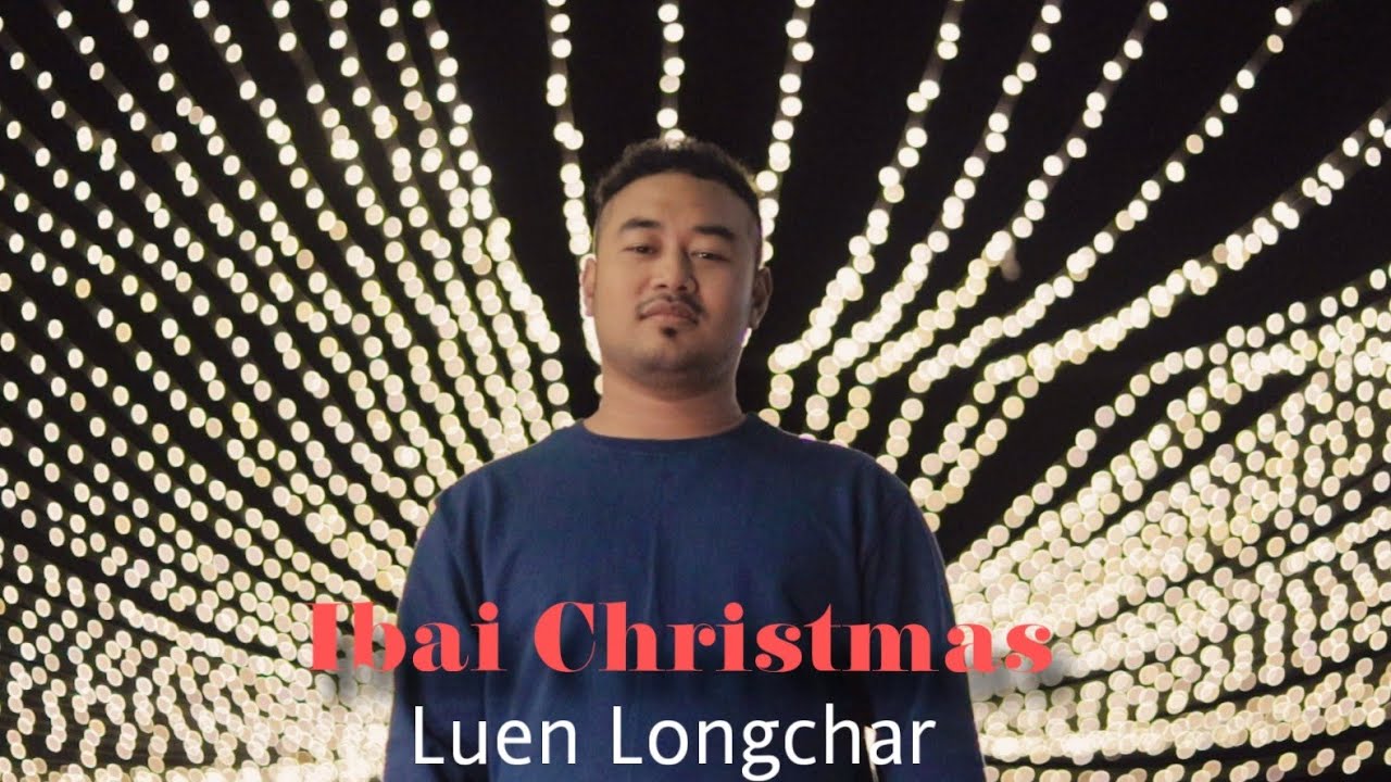 Luen Longchar - Ibai Christmas Official Music Video