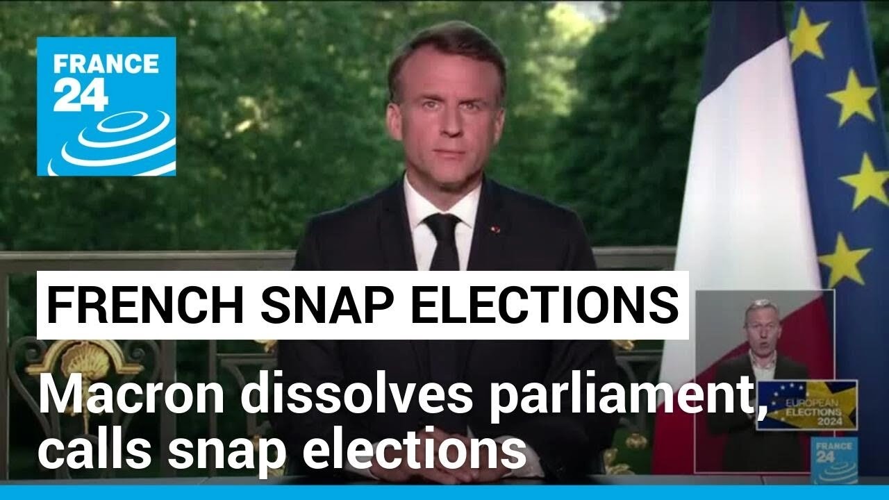 Macron dissolves French parliament and calls snap elections &bull; FRANCE 24 English