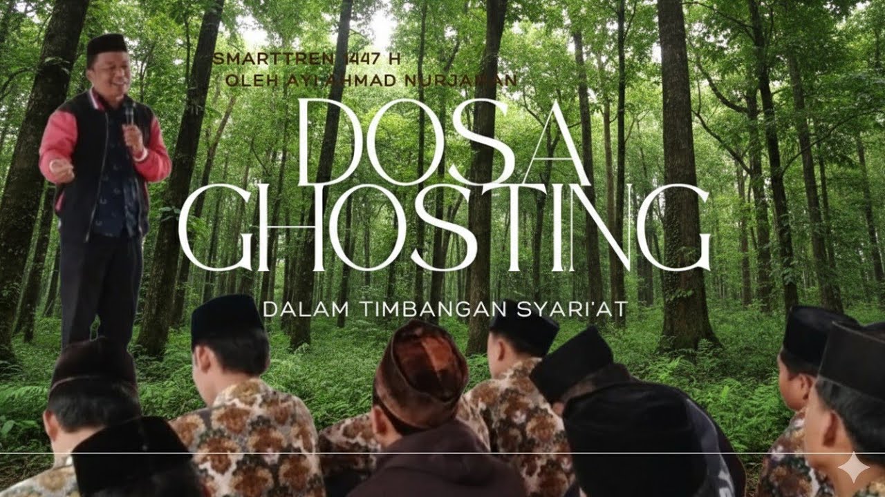 Dosa Ghosting Dalam Timbangan Syari'at - SmartTren 1447 H -  oleh Ayi Ahmad Nurjaman