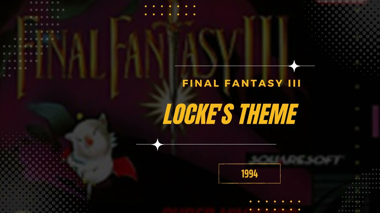 Locke's Theme [Extended] - Final Fantasy VI (USA III)