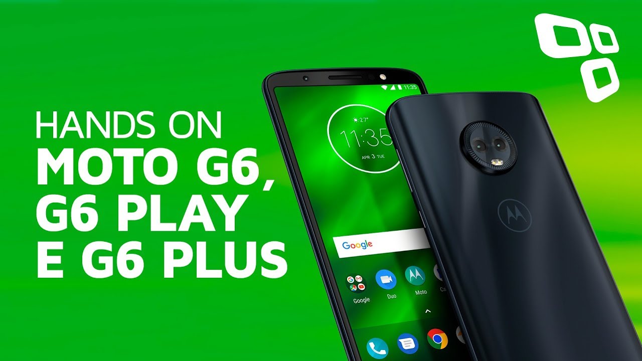 Moto G6, G6 Play e G6 Plus - Hands On - TecMundo