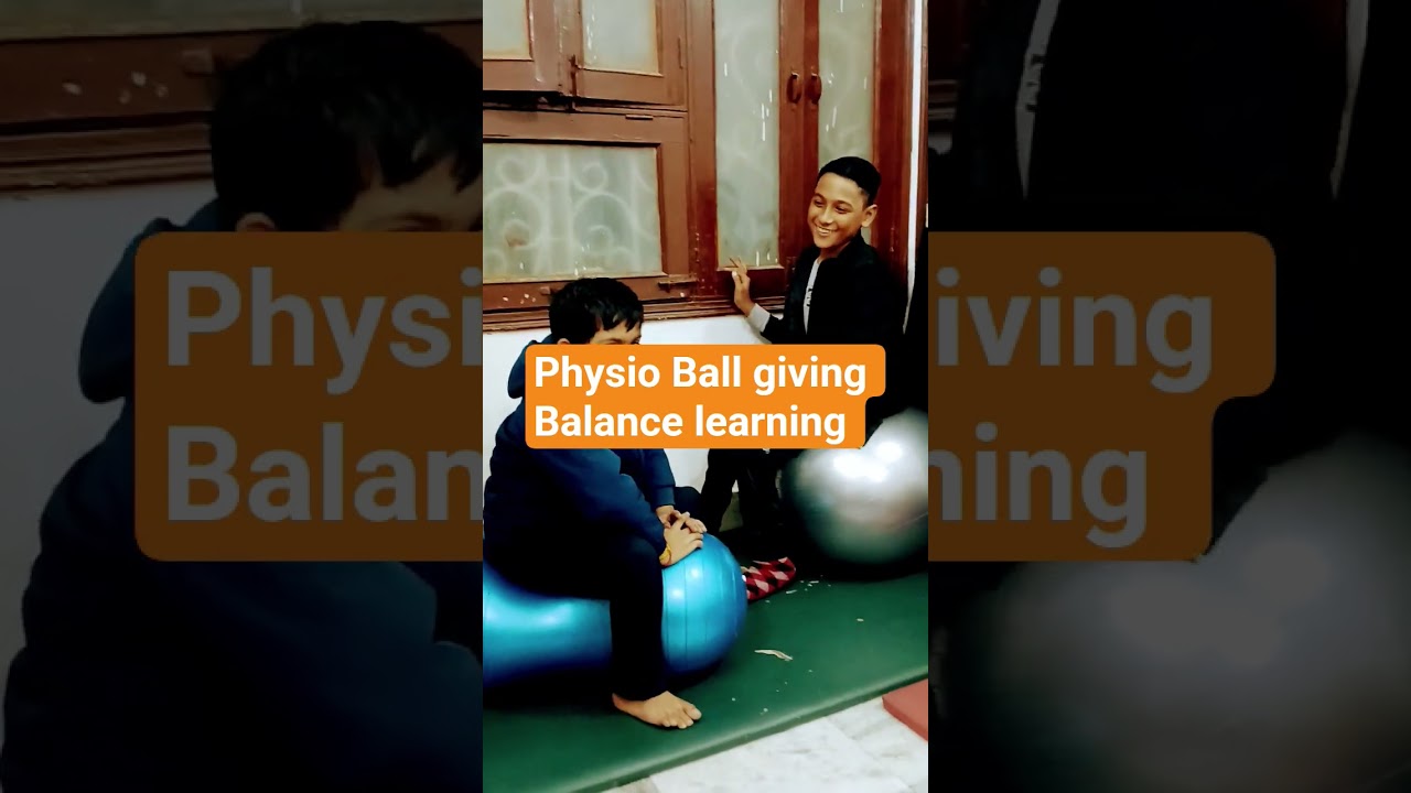 Physio Ball giving Experience Balance children with Neurological impairment together