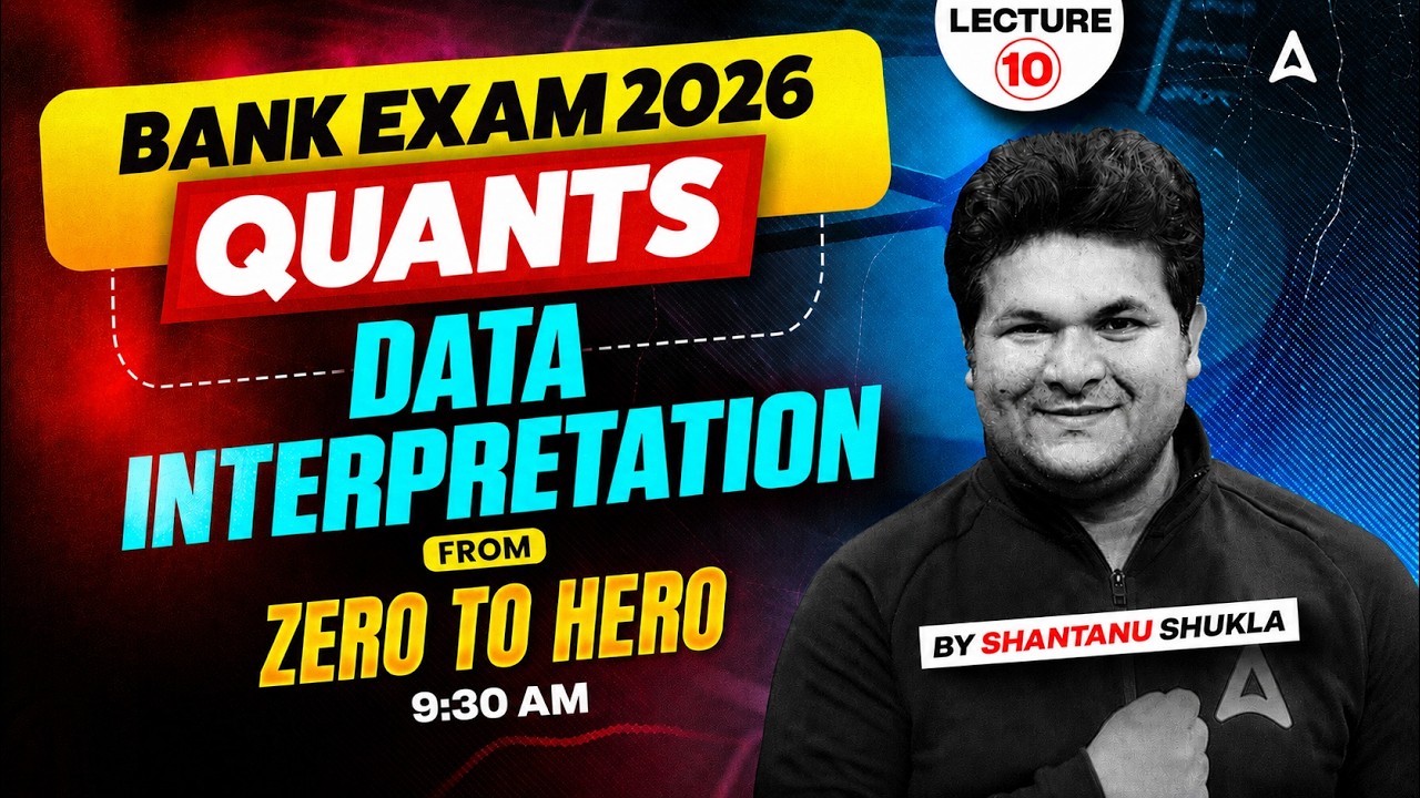 Bank Exams 2026 Quants | Data Interpretation From Zero to Hero 🔥 | Lecture 10 By Shantanu Sir