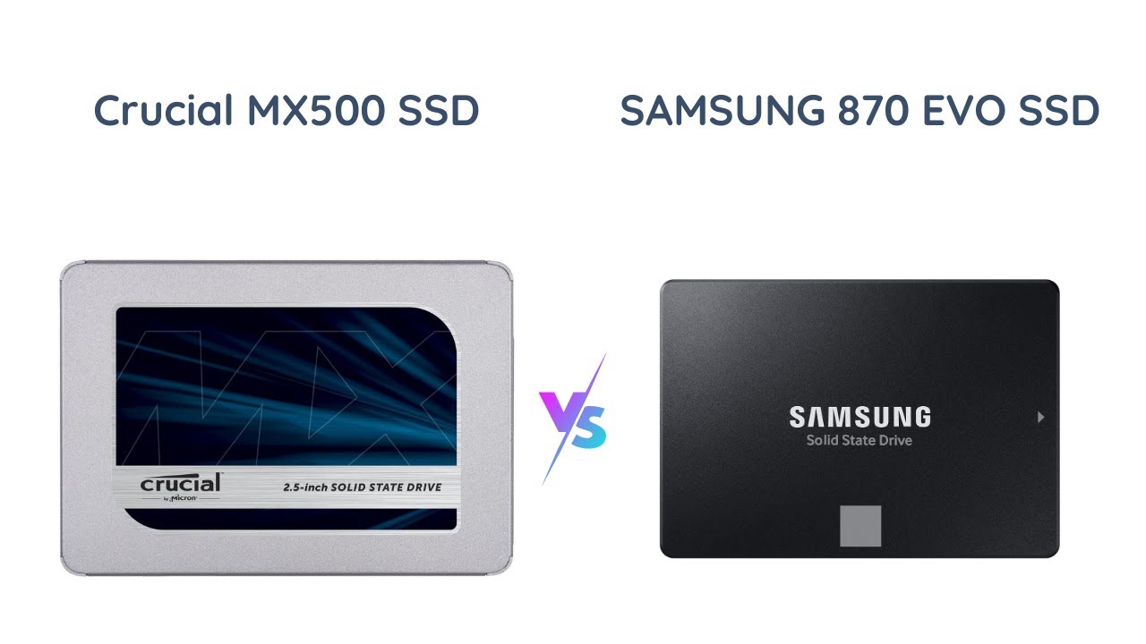 Crucial MX500 vs Samsung 870 EVO - Which is the better SSD?