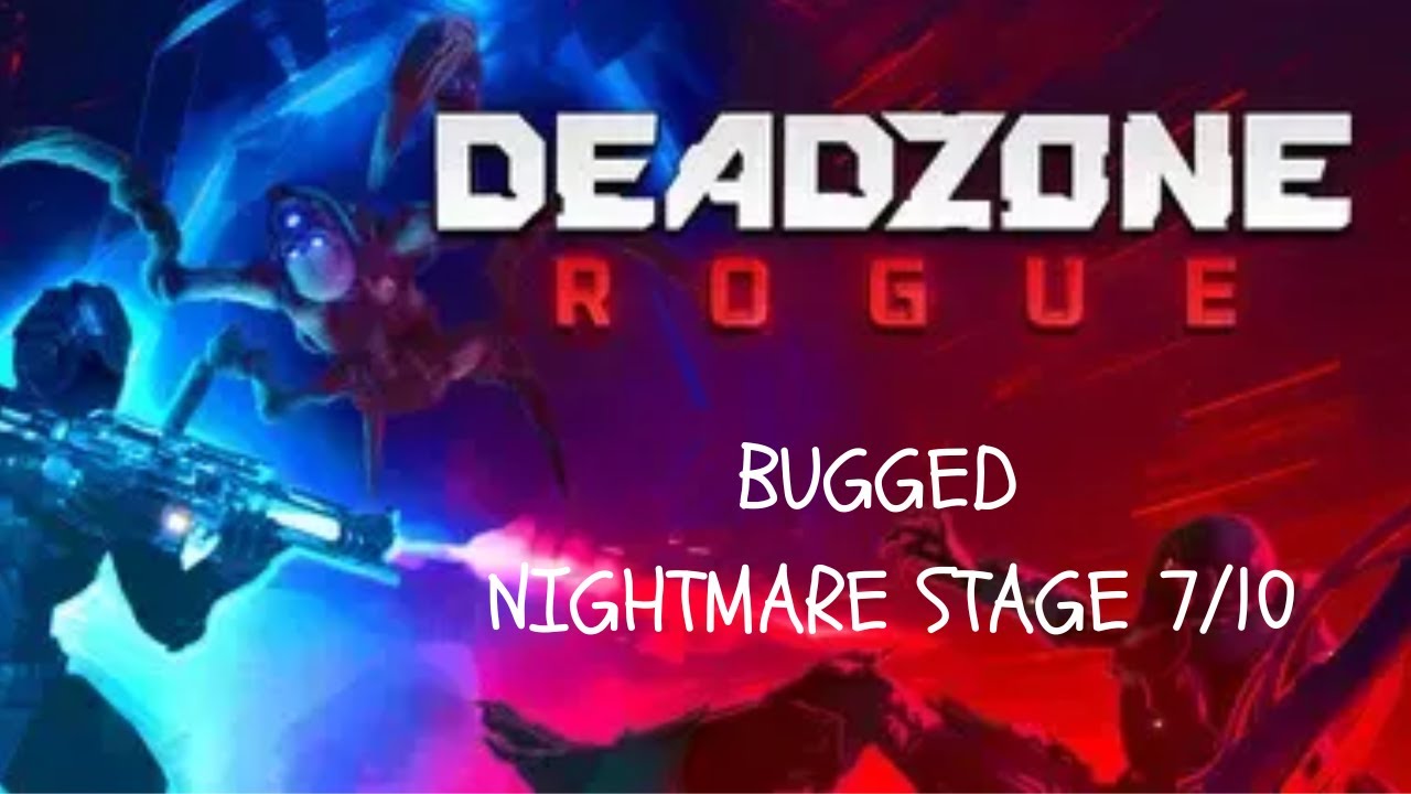 DEADZONE ROGUE BUGGED ZONE 2 NIGHTMARE 7/10