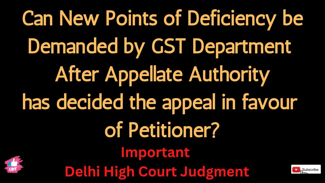 Can Deficiency memo be raised by GST Deptt after Appellate Authority gives relief? Imp HC judgment