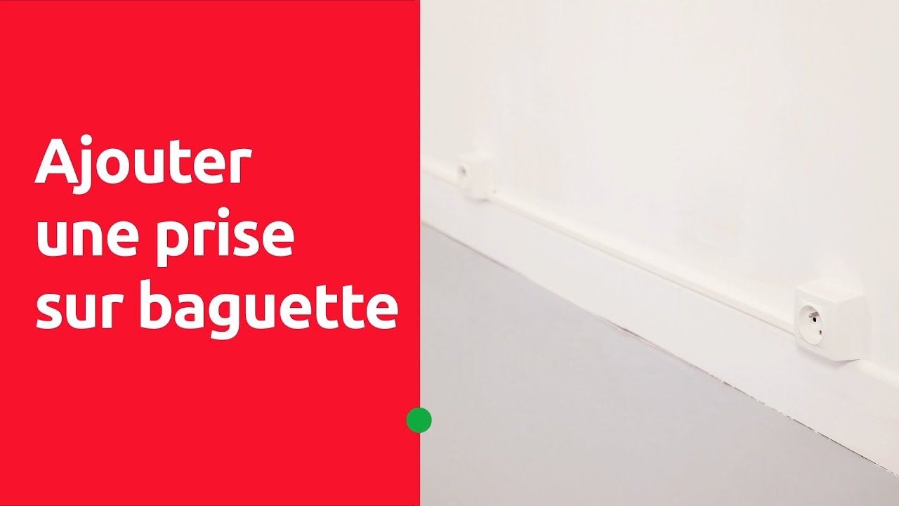 Ajouter une prise sur baguette