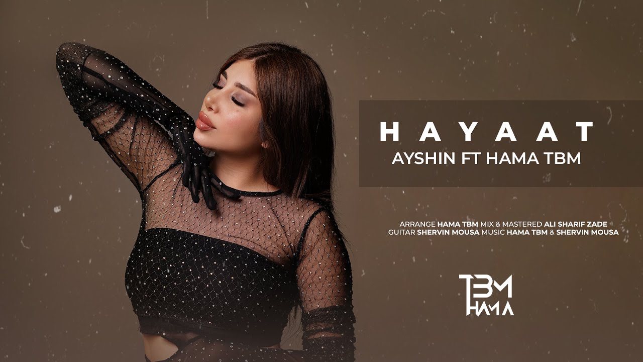 Hama TBM, Ayshin - Hayat