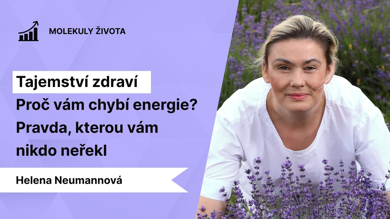 Proč jsme nemocní a vyčerpaní? Odpověď, kterou nechcete slyšet - Helena Neumannová a Molekuly života