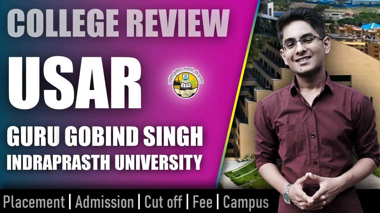 USAR GGSIPU college review | admission, placement, cutoff, fee, campus