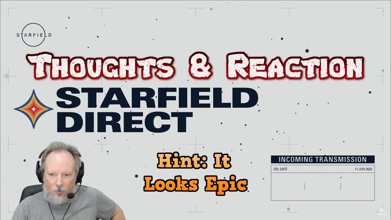 Starfield Direct Thoughts & Reaction - Xbox Games Showcase 2023