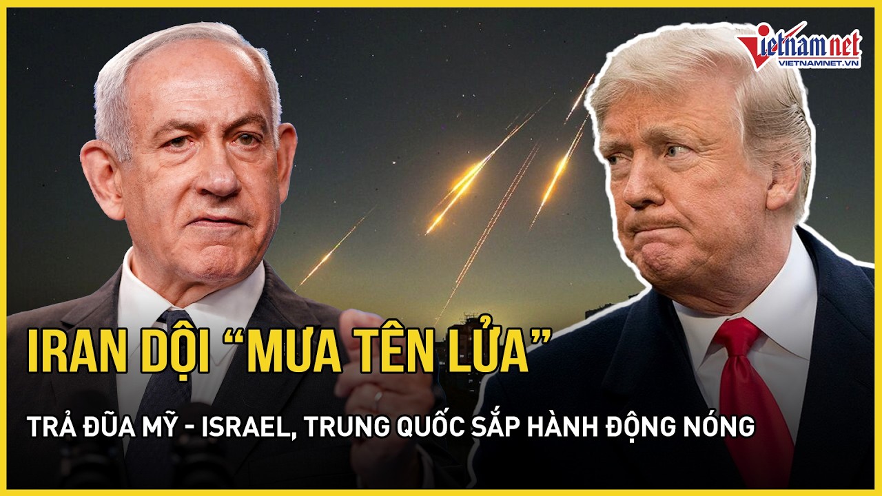NÓNG RỰC 5/3: Iran dội “mưa tên lửa” trả đũa Mỹ - Israel, Trung Quốc sắp hành động nóng ở Trung Đông