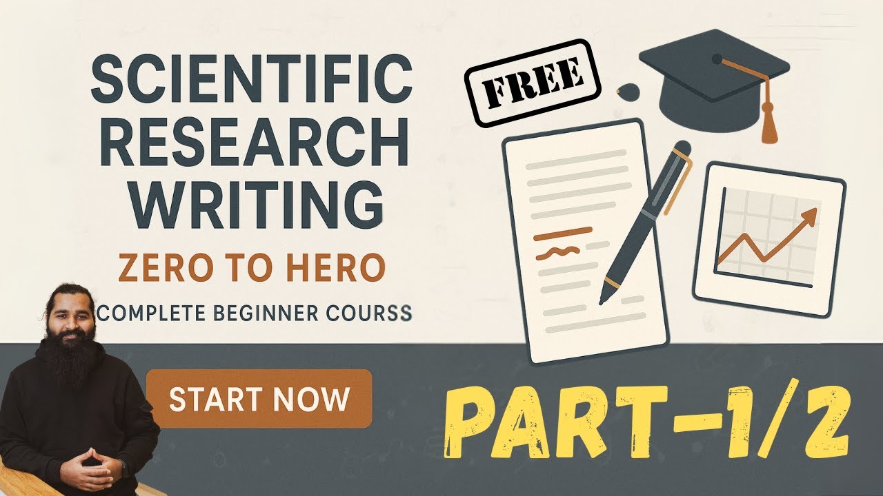 Scientific Writing Zero‑to‑Hero – Complete Course (Papers, EndNote, Abstracts & More) | Part-1/2