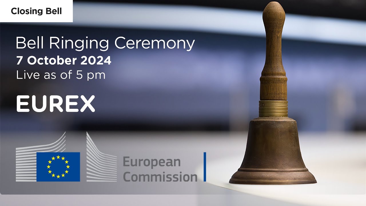 Closing Bell Ceremony: Eurex welcomes the European Commission