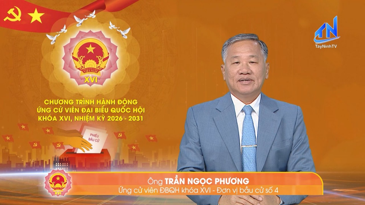 Ông Trần Ngọc Phương - Ứng cử viên ĐBQH khóa XVI - Đơn vị bầu cử số 4 | TayNinhTV
