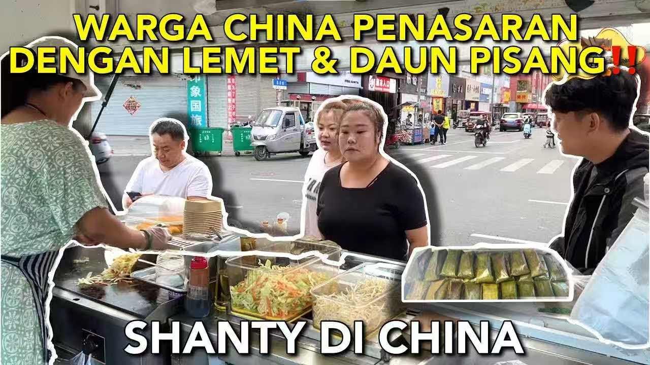 JUAL LEMET DAN RISOL DI CHINA, WARGA CHINA PADA PENASARAN DAN KAGUM DENGAN WANGINYA DAUN PISANG🥹