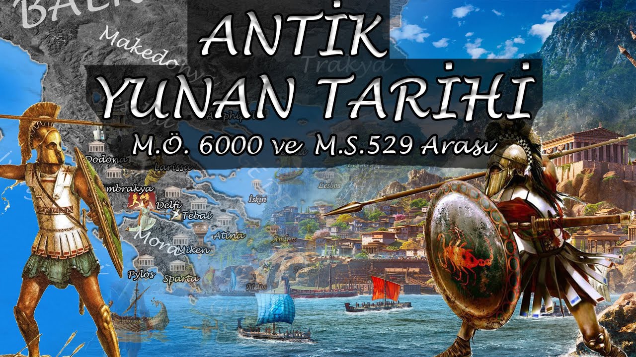 ANTİN YUNAN TARİHİ ll M.Ö. 6000 ile M.S. 529 Arası Antik Yunan Tarihi II