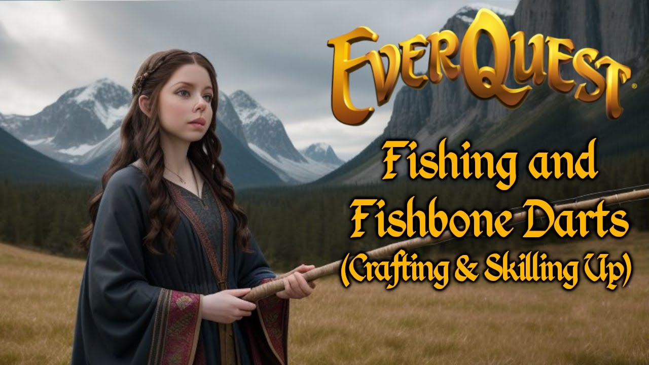 Everquest: Fishing and Fishbone Darts (Crafting & Skilling Up)
