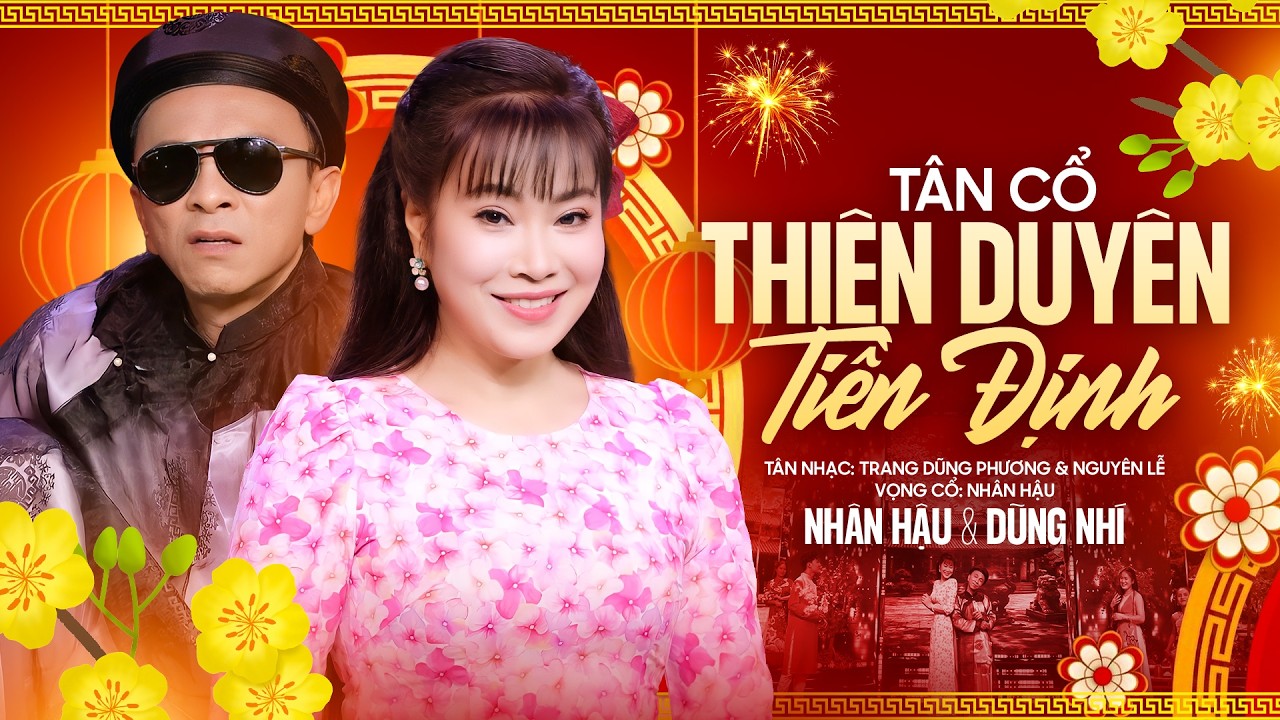 Tân Cổ Thiên Duyên Tiền Định - Dũng Nhí & NSUT Nhân Hậu ( Official MV )