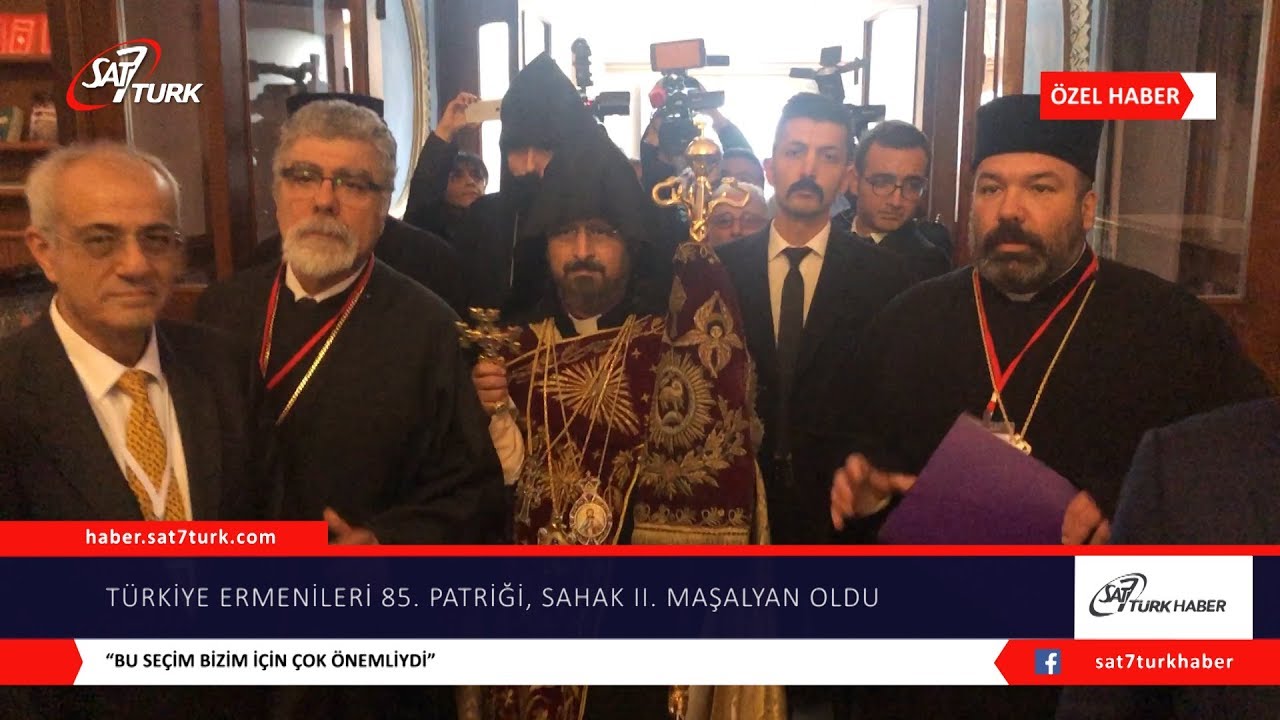 Türkiye Ermenileri 85. Patriği Sahak II. Maşalyan Oldu | 13.12.2019