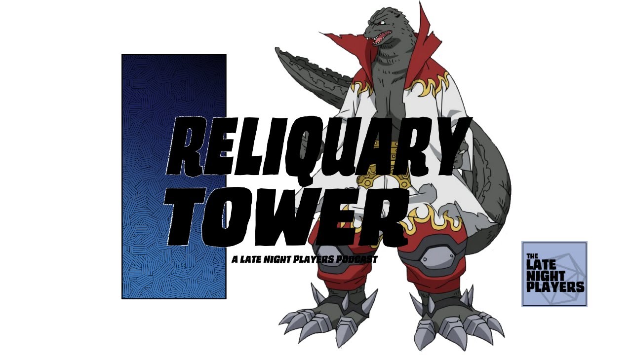 Reliquary Tower: Episode 6 - The Marvelous Fallout of the Caverns of Ixalan