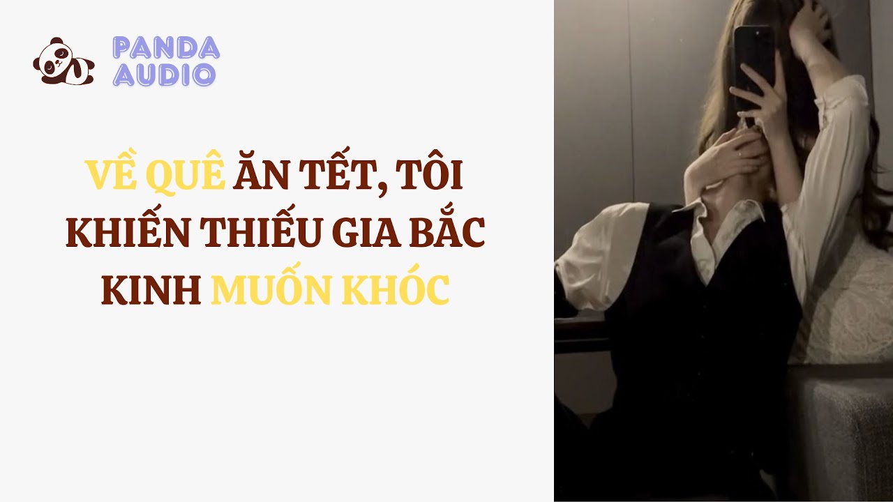 Tua nhanh 1.5x - Về Quê Ăn Tết, Tôi Khiến Thiếu Gia Bắc Kinh Muốn Khóc