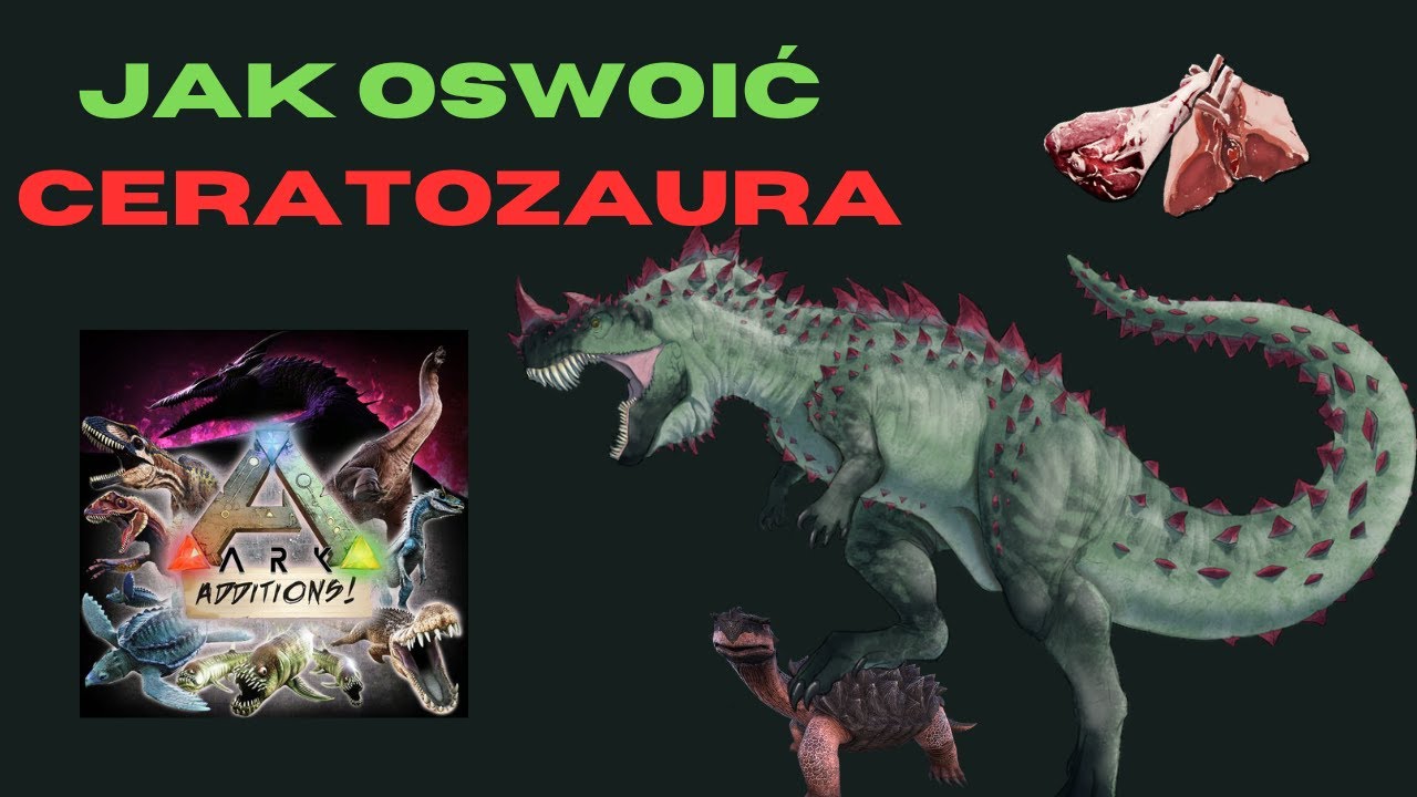 JAK OSWOIĆ CERATOSAURUSA W ARK PORADNIK | ARK: Survival Evolved