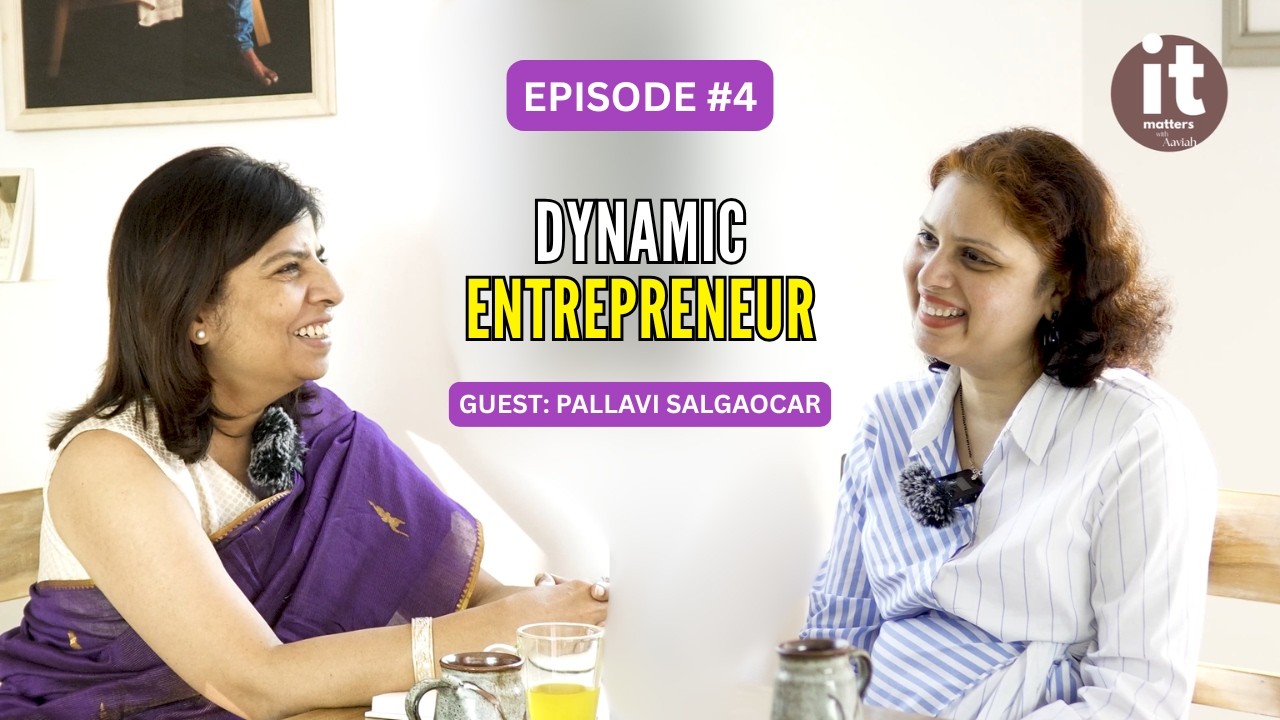 Dynamic Entrepreneur - Pallavi Salgaocar | It matters with Aaviah | Episode 4
