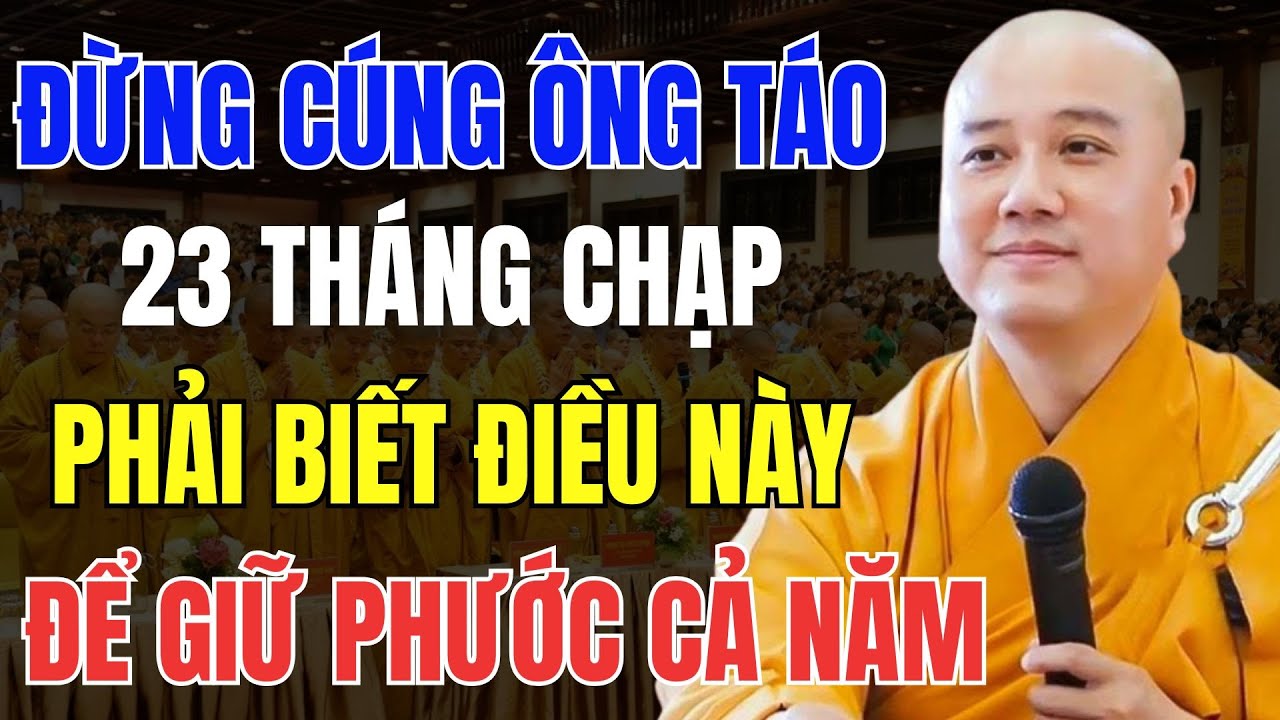 THẦY PHÁP HÒA DẶN: 23 THÁNG CHẠP CÚNG ÔNG CÔNG ÔNG TÁO ĐÚNG CÁCH ĐỂ GIA ĐẠO YÊN ỔN SUỐT NĂM