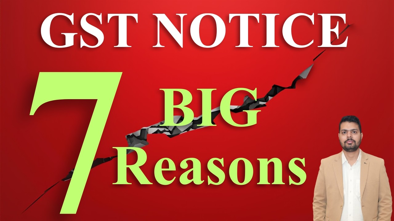 GST Notice kyu ata hai? 7 Bade Reasons every Taxpayer should know
