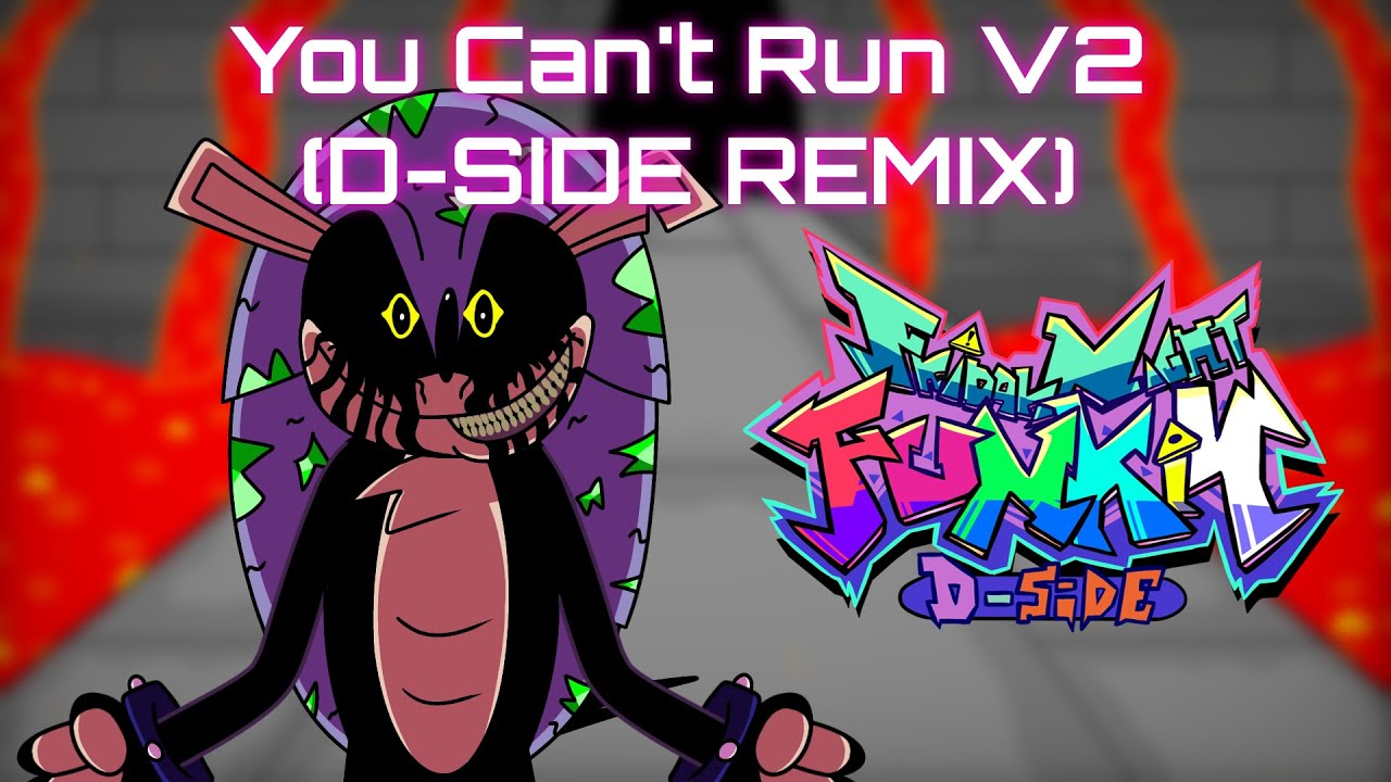 You Can't Run V2 - Friday Night Funkin' Fanmade D-Side Remix