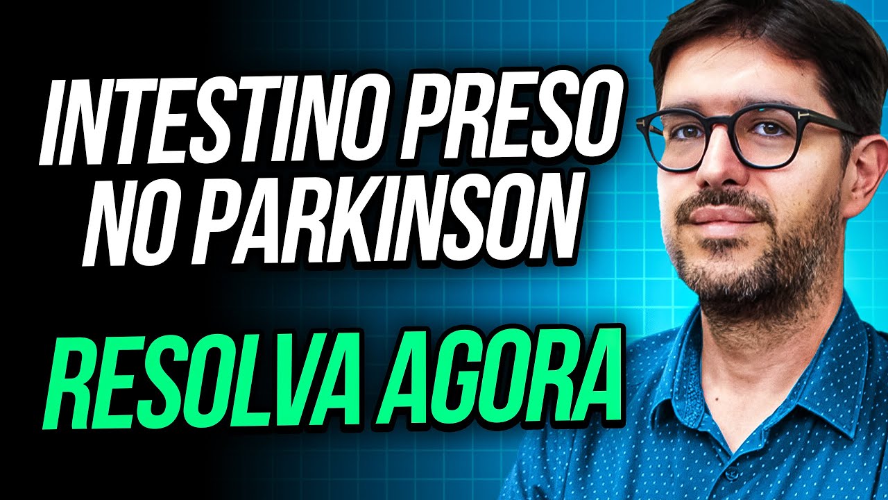 Parkinson - Como Tratar o Intestino Preso na Doença de Parkinson