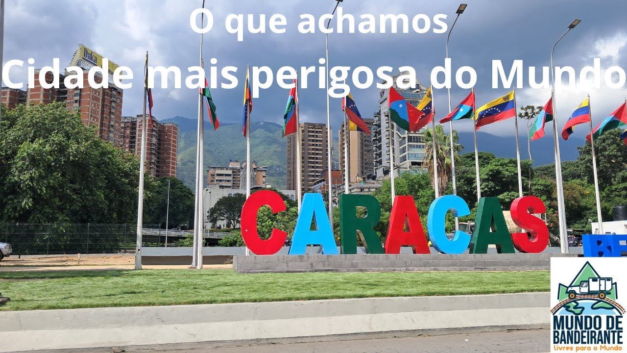 Considerada cidade mais perigosa do Mundo, o que achamos de  Caracas.ep.174