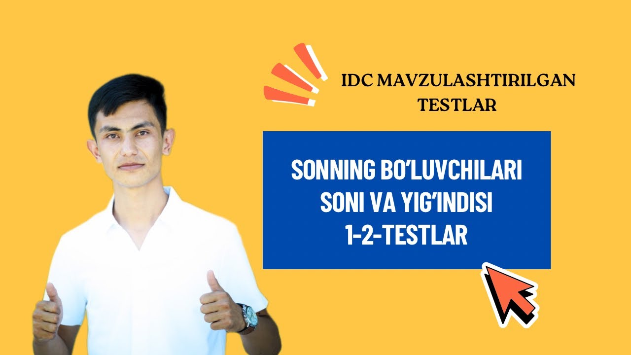 4-dars. SONNING BO'LUVCHILARI SONI VA YIG'INDISI. IDC MAVZULASHTIRILGAN TESTLAR TO'PLAMI
