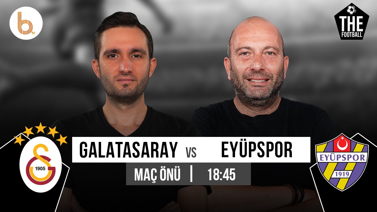 Galatasaray - Eyüpspor Maç Önü | Gökhan Dinç ve Samet Süner