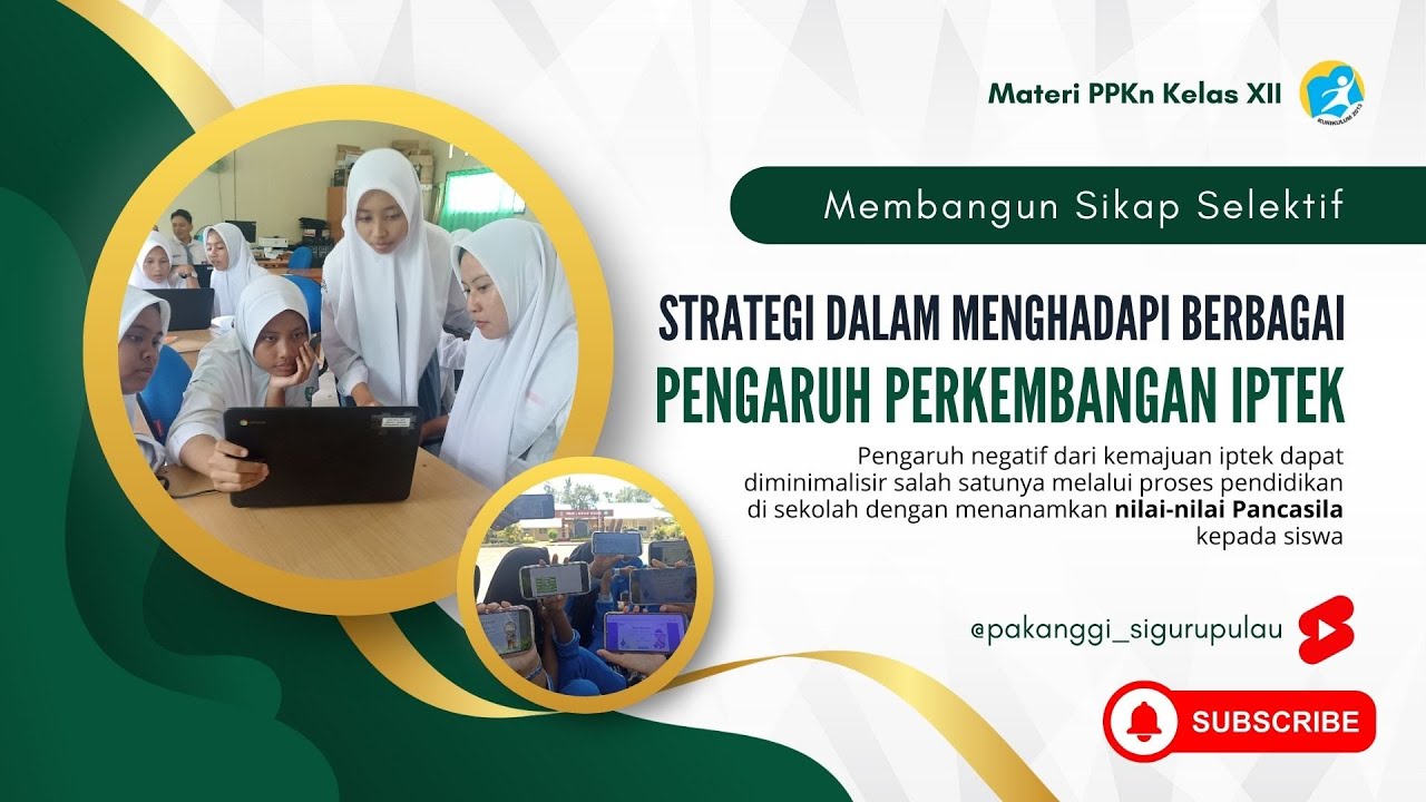 Membangun Sikap Selektif dalam Menghadapi Berbagai Pengaruh Perkembangan IPTEK || PPKn XII K13
