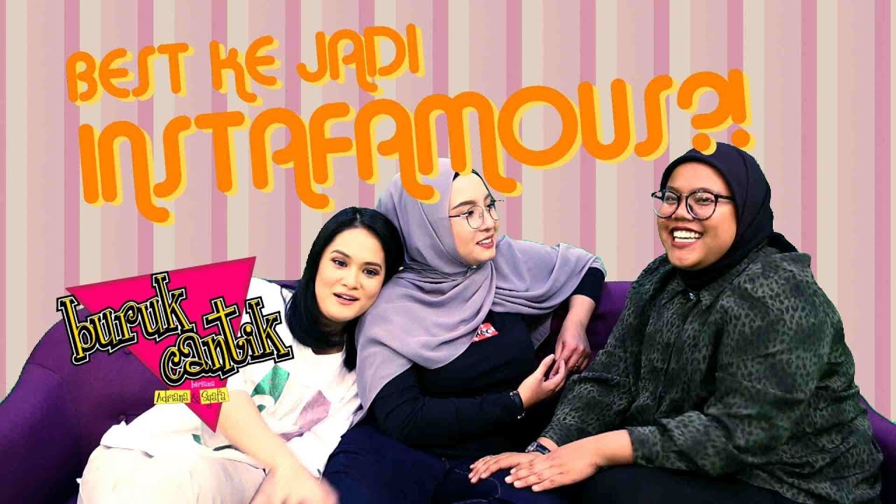 BEST KE JADI INSTAFAMOUS? - Buruk/Cantik Ft. Mya Zulkifli
