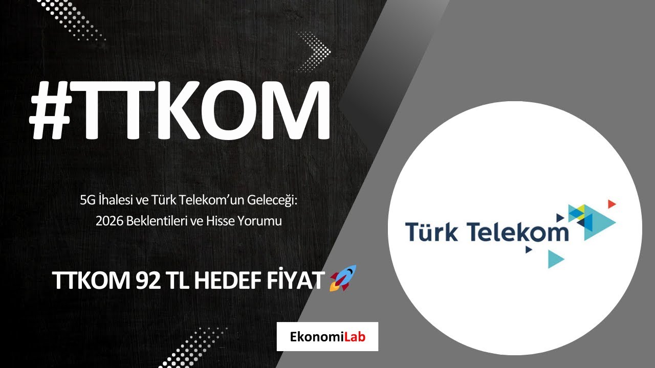 T&uuml;rk Telekom Hisse Analizi: 92 TL Hedef Fiyat, 5G Devrimi Başlıyor Mu? (#ttkom)