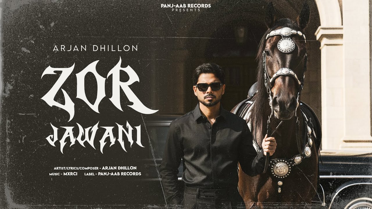 Zor Jawani | Arjan Dhillon | (Officail Song) Punajbi Song 2025