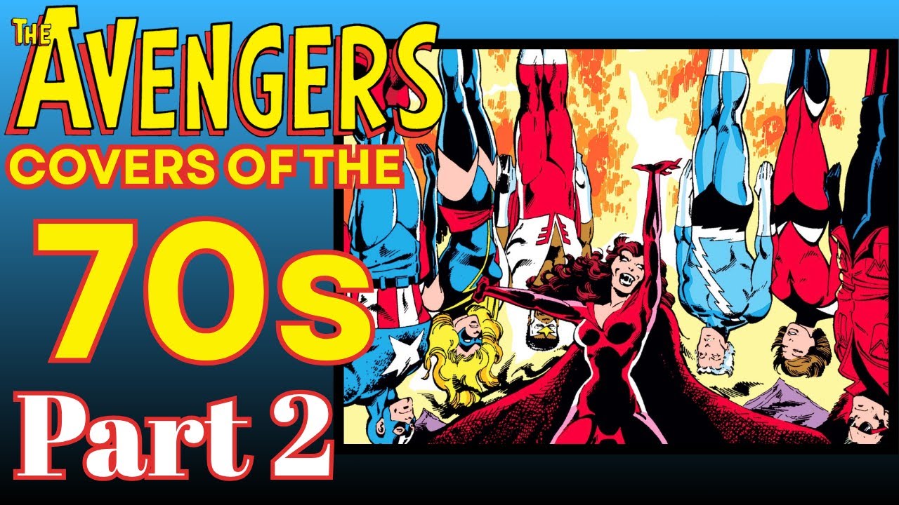 PART 2: AVENGERS Covers of the 70s! The Best Covers Ranked and Explained...