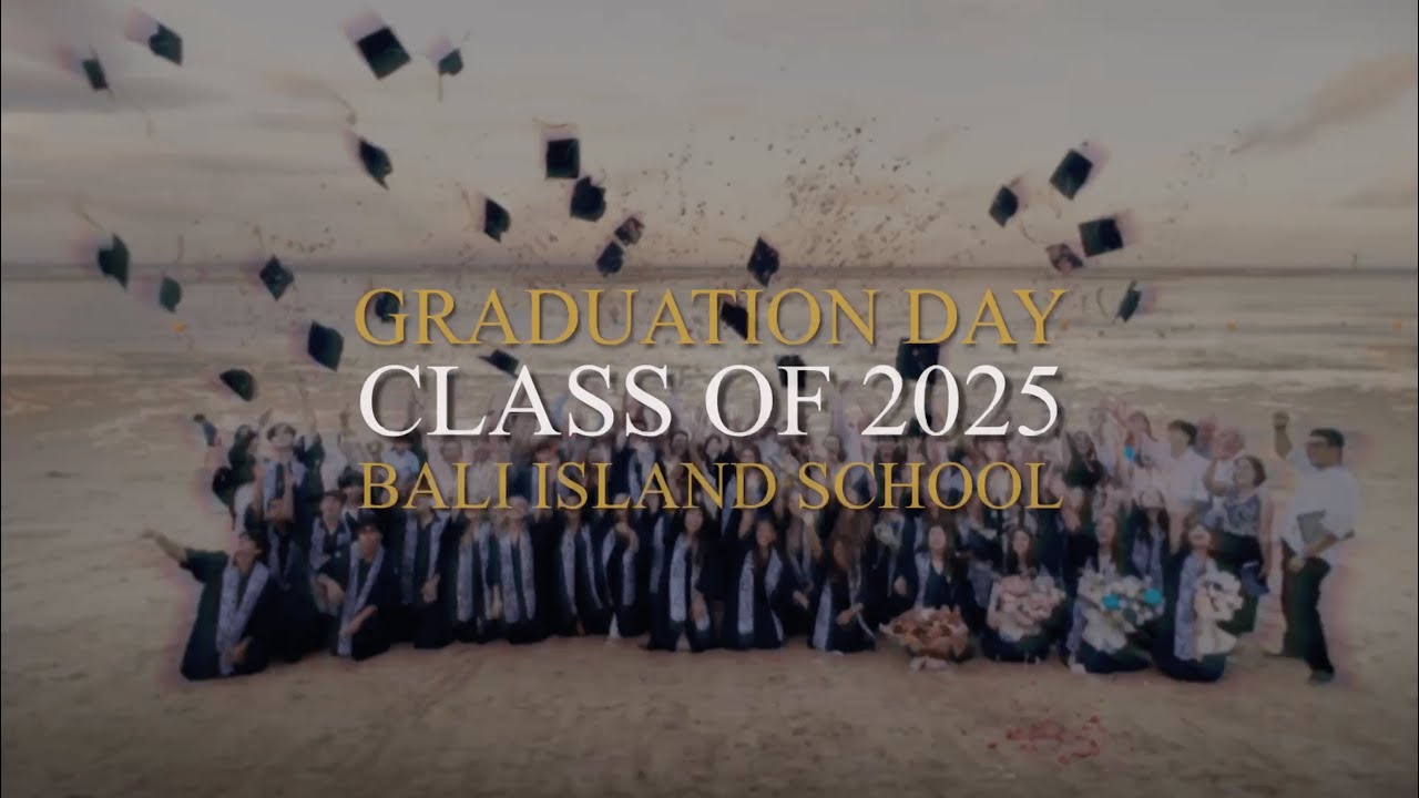 Graduation Day - Bali Island School Class of 2025