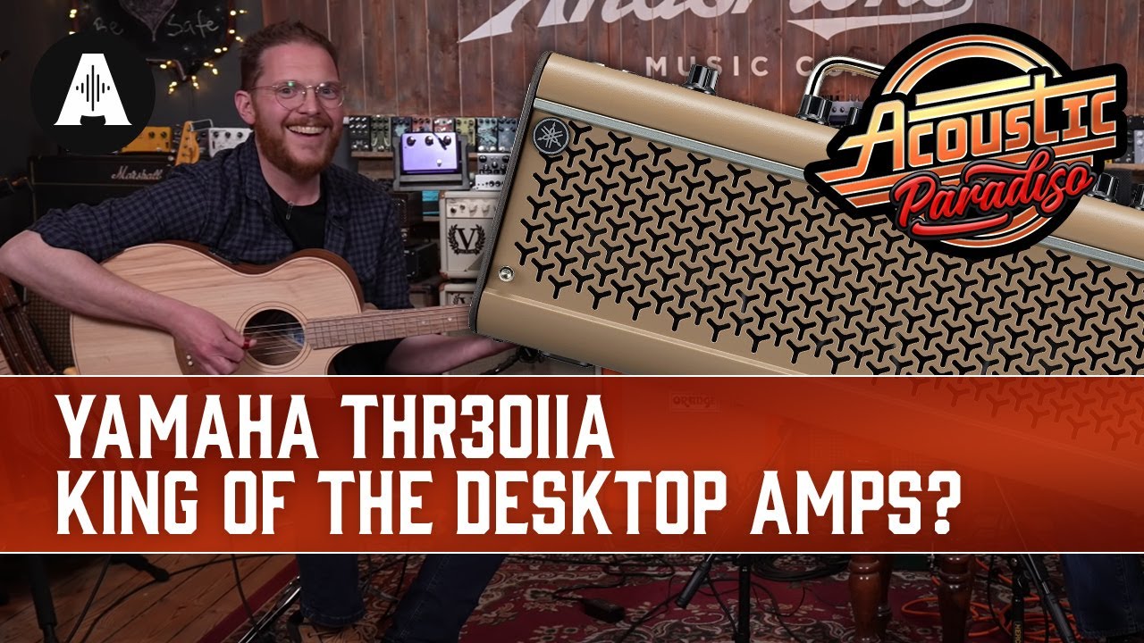 King of the Desktop Amps? - Yamaha THR30IIA Wireless Acoustic Amplifier