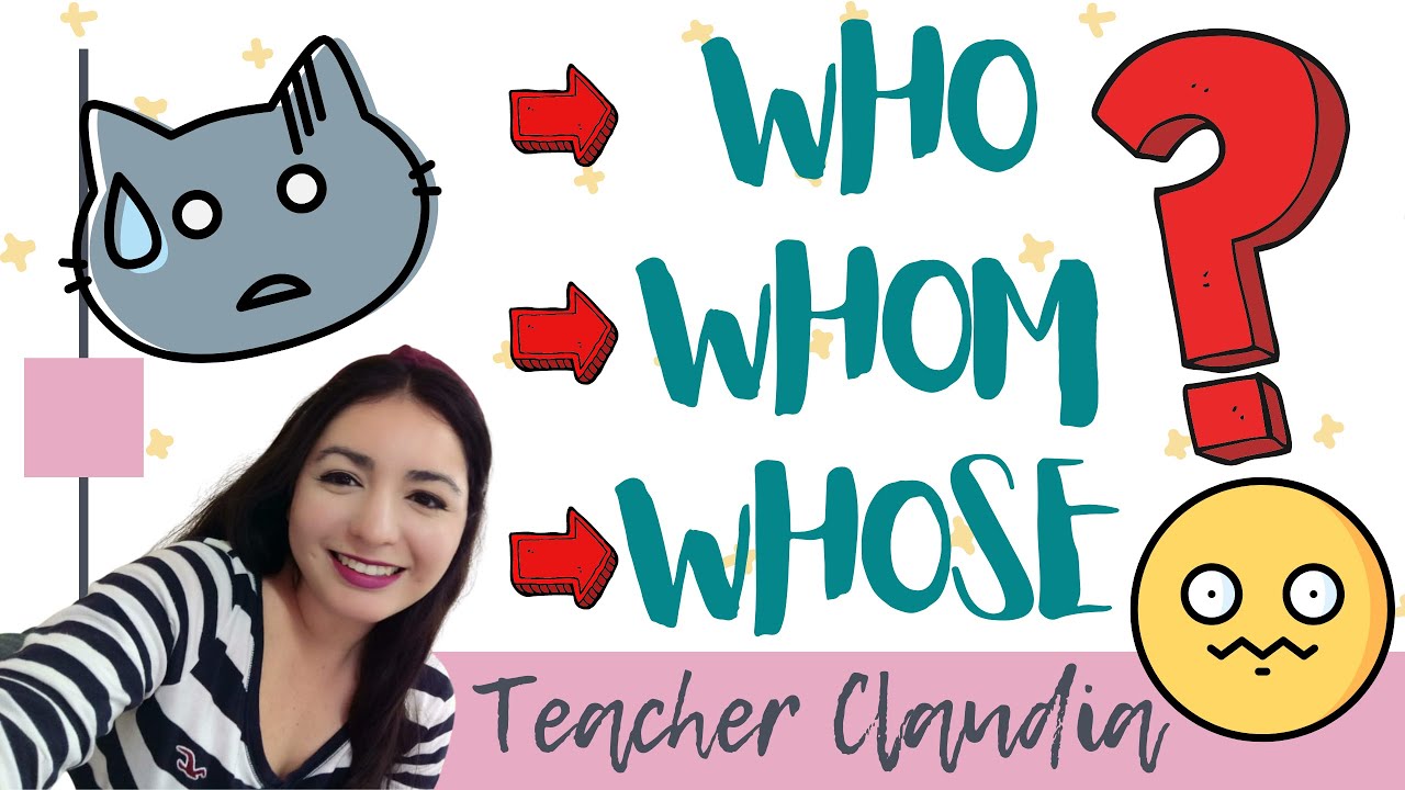 Diferencia y uso de WHO - WHOM - WHOSE
