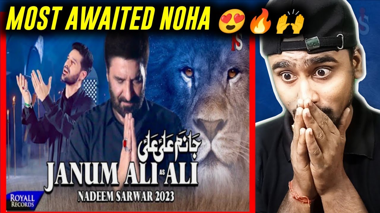 Indian Reacts To Janum Ali Ali | Nadeem Sarwar | Noha 2023 | Indian Boy Reactions