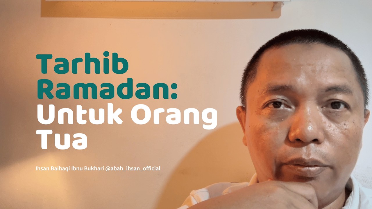Tarhib Ramadan: Untuk Orang Tua