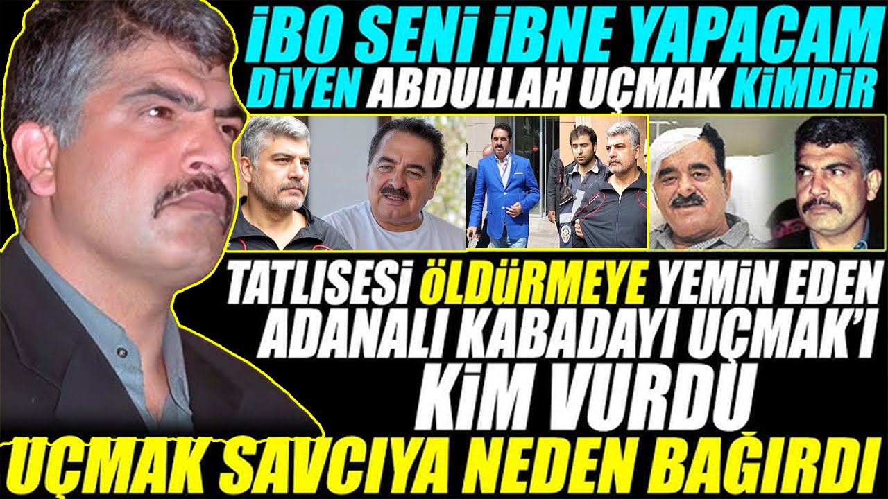 Abdullah Ucmak Kimdir : İbrahim Tatlıses'i Neden &Ouml;ld&uuml;rmek İstedi?